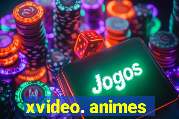 xvideo. animes